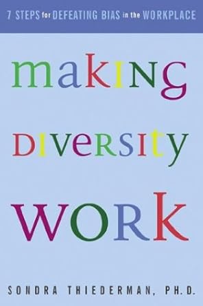 Making Diversity Work: Seven Steps for Defeating Bias in the Workplace cover image