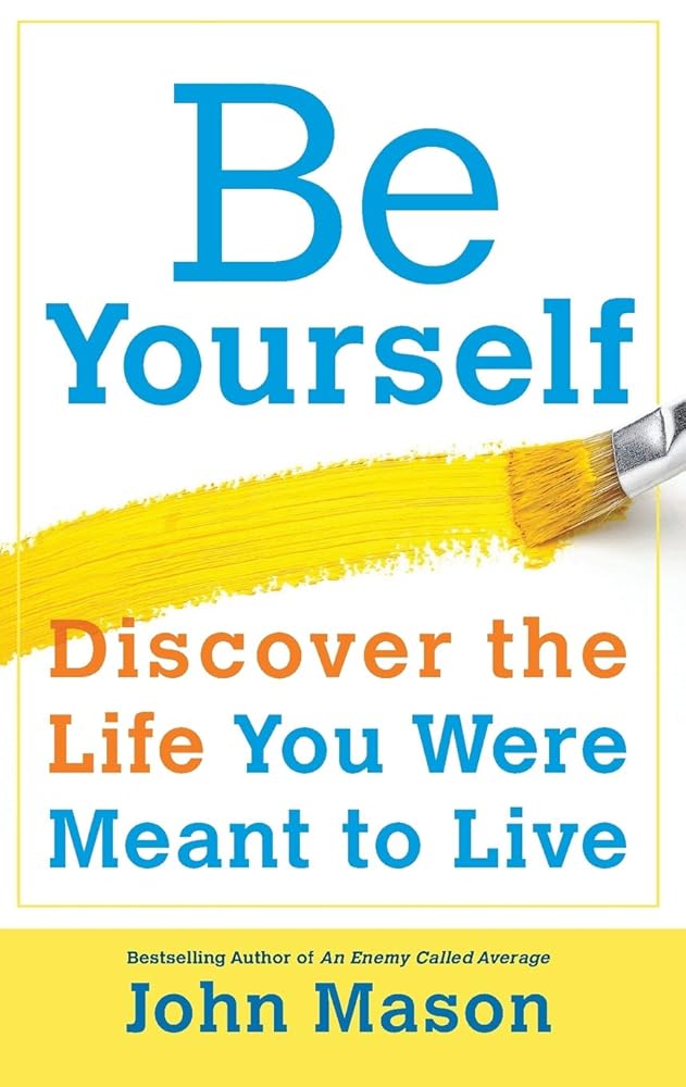 Be Yourself-Discover the Life You Were Meant to Live cover image