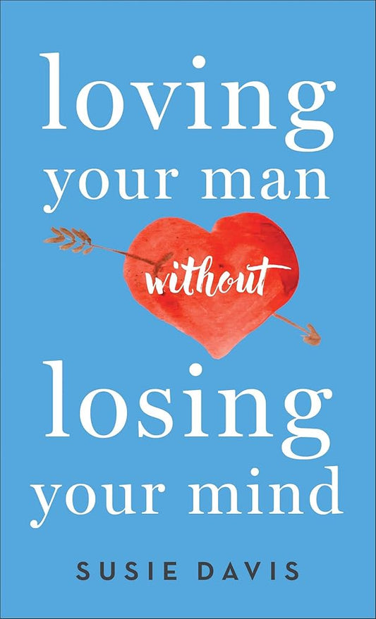 Loving Your Man without Losing Your Mind cover image