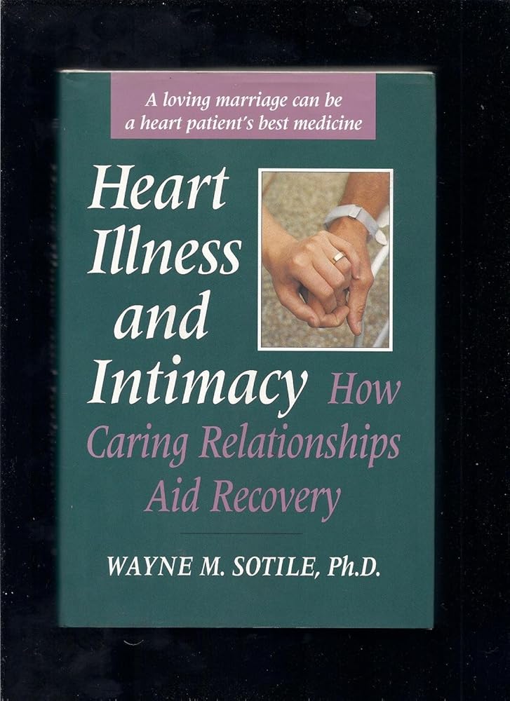 Heart Illness and Intimacy: How Caring Relationships Aid Recovery cover image