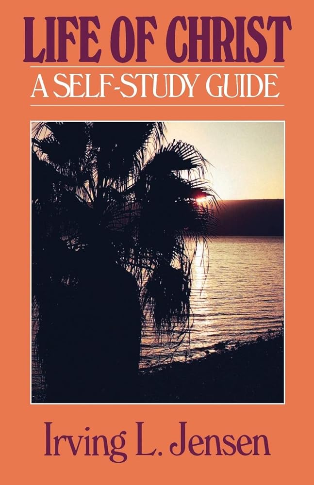 The Life of Christ- Jensen Bible Self Study Guide (Jensen Bible Self-Study Guide Series) cover image