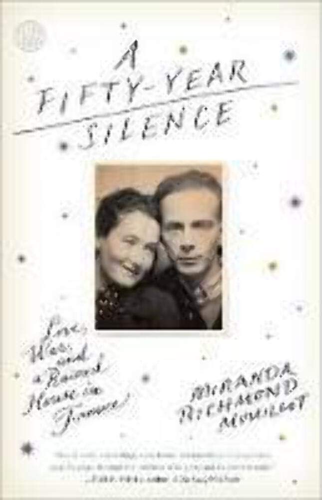 A Fifty-Year Silence: Love, War, and a Ruined House in France cover image