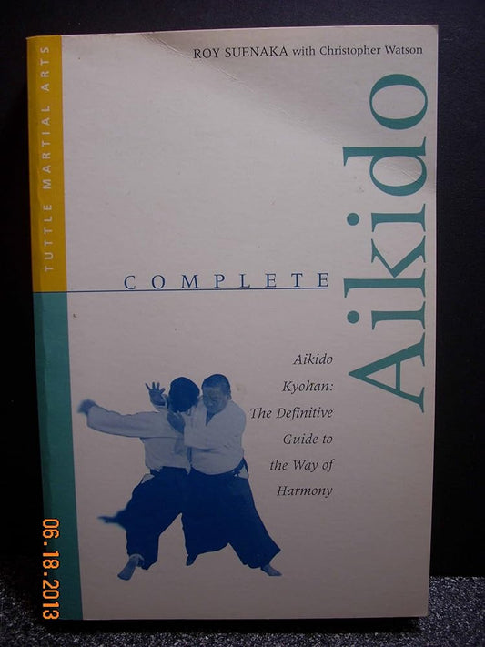 Complete Aikido: Aikido Kyohan-The Definitive Guide to the Way of Harmony (Complete Martial Arts) cover image