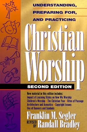 Understanding, Preparing For, and Practicing Christian Worship cover image