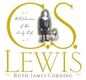 C.S. Lewis: A Celebration of His Early Life cover image