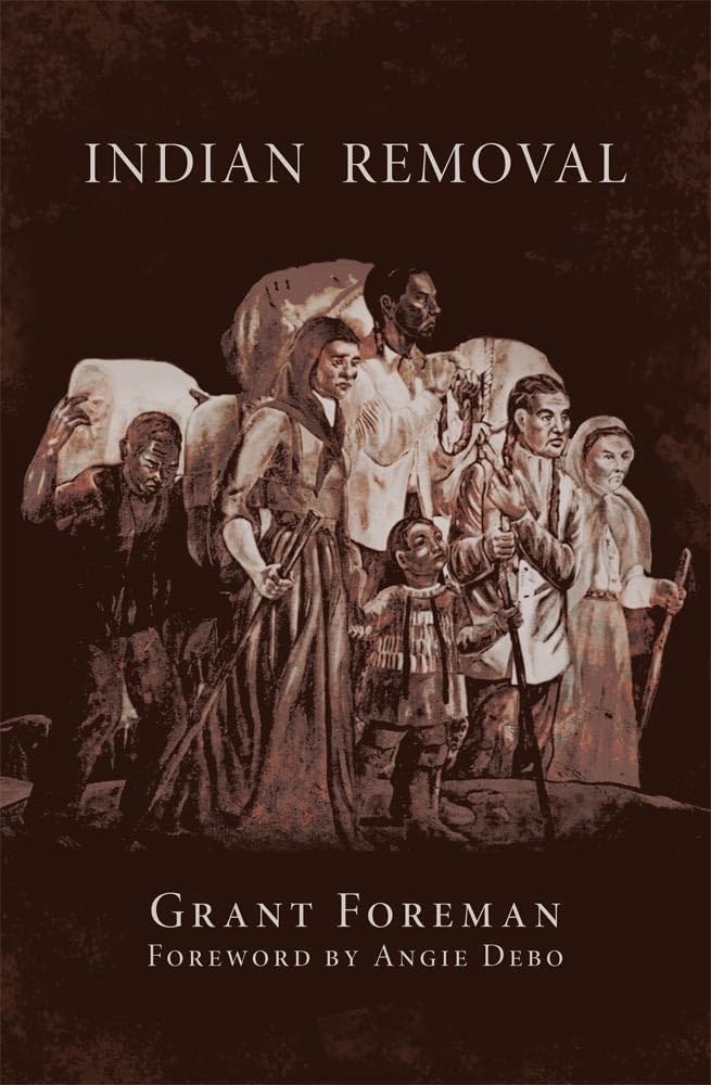 Indian Removal: The Emigration of the Five Civilized Tribes of Indians Volume 2 cover image