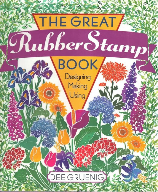 The Great Rubber Stamp Book: Designing Making Using cover image
