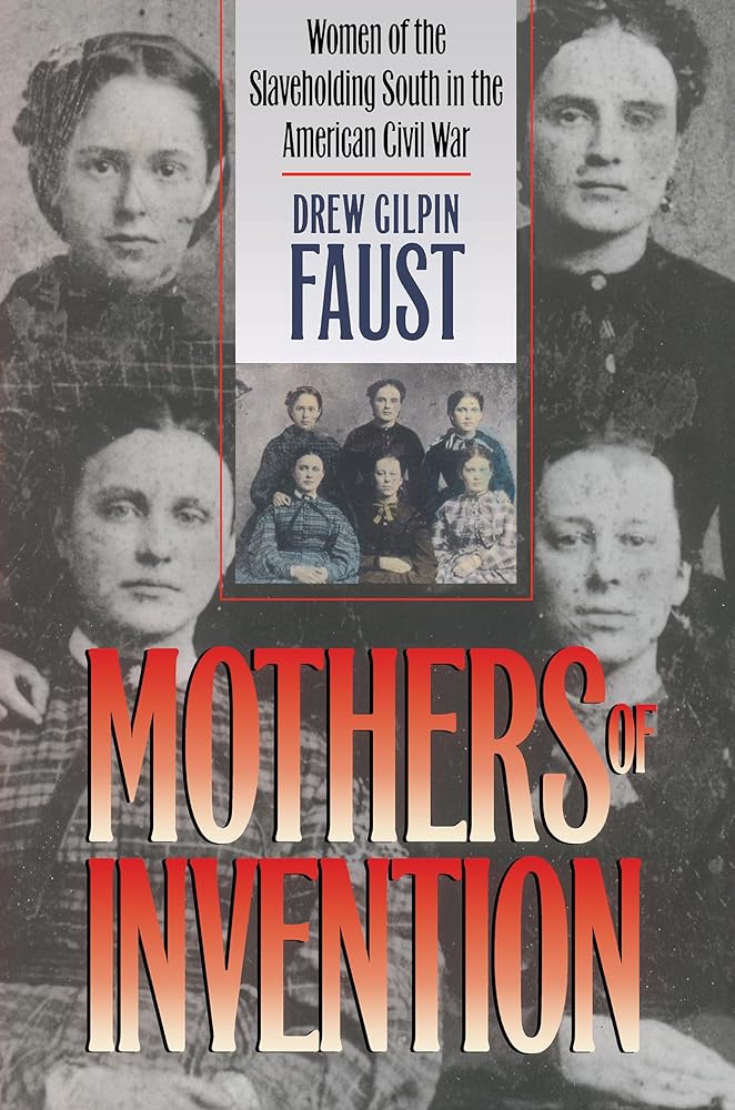 Mothers of Invention: Women of the Slaveholding South in the American Civil War (The Fred W. Morrison Series in Southern Studies) cover image