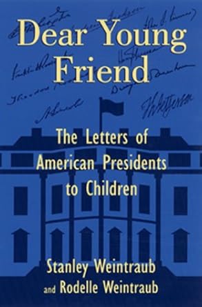 Dear Young Friend: The Letters of American Presidents to Children cover image