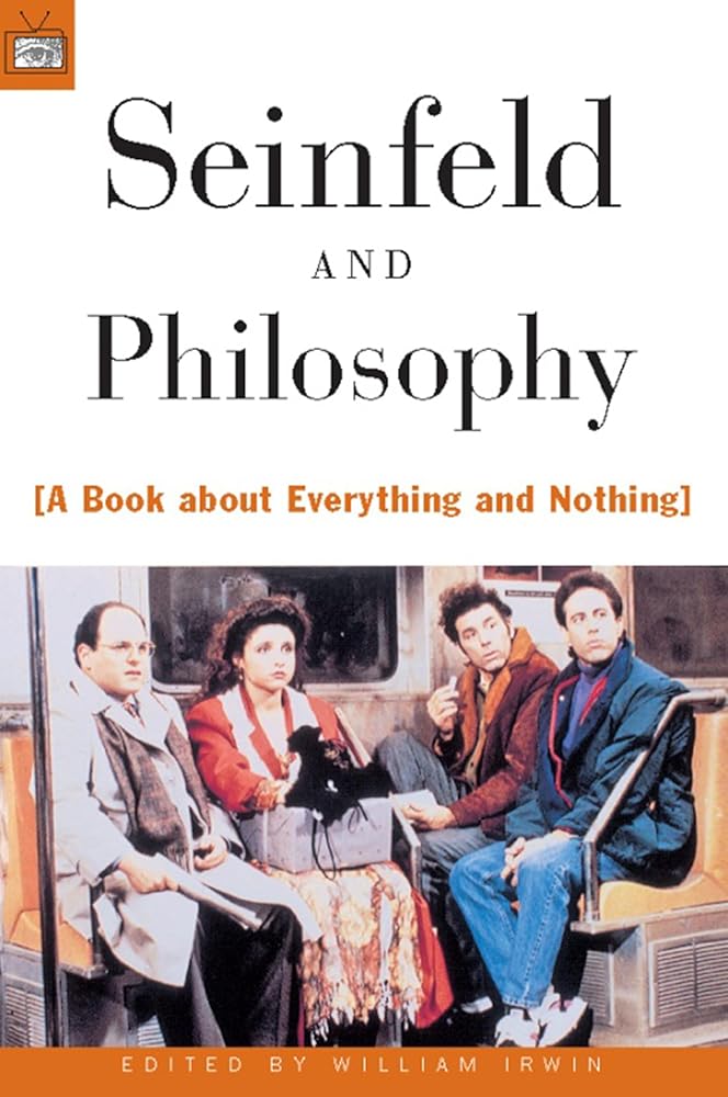 Seinfeld and Philosophy: A Book about Everything and Nothing cover image