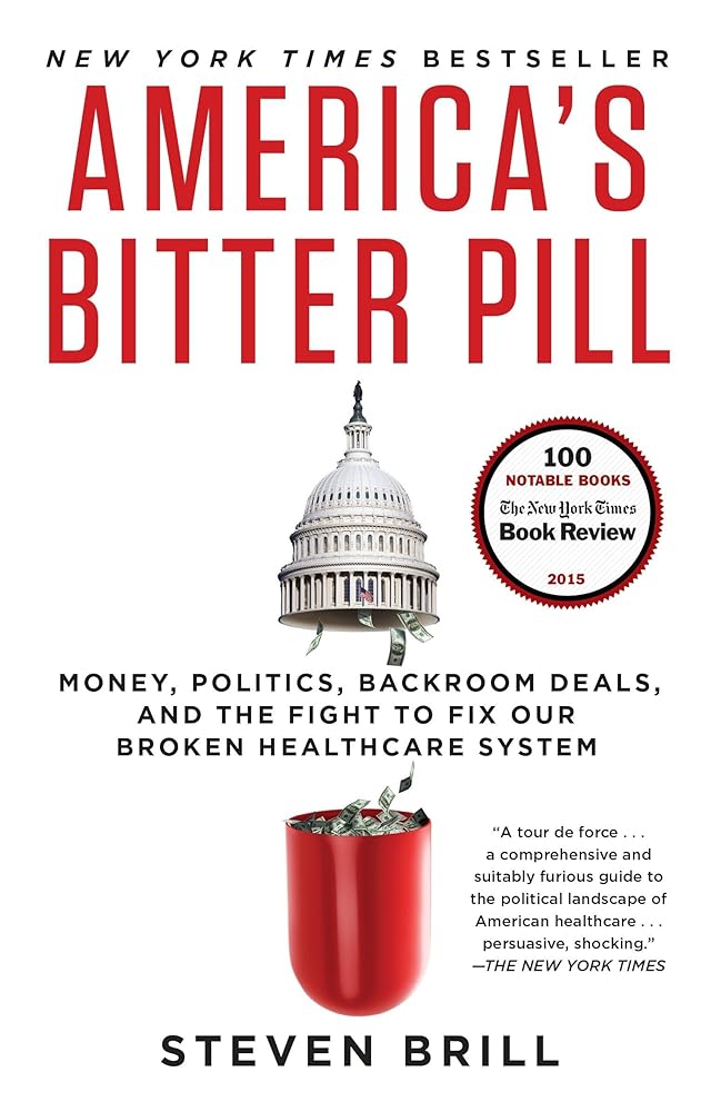 America's Bitter Pill: Money, Politics, Backroom Deals, and the Fight to Fix Our Broken Healthcare System cover image