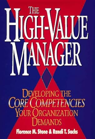 The High-Value Manager: Developing the Core Competencies Your Organization Demands cover image