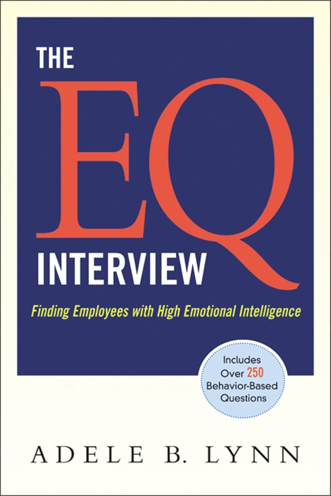 The EQ Interview: Finding Employees with High Emotional Intelligence cover image