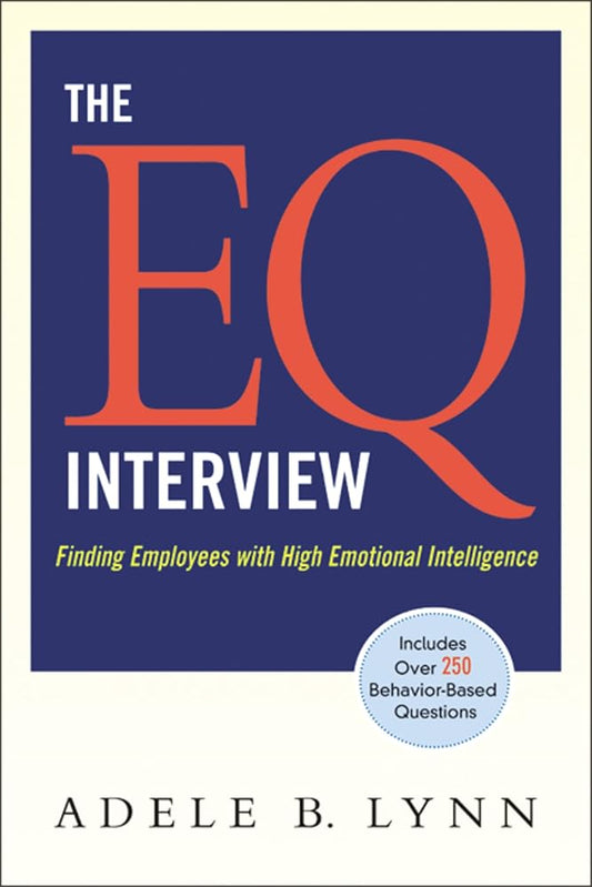The EQ Interview: Finding Employees with High Emotional Intelligence cover image