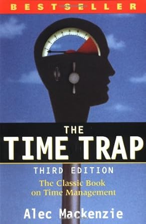 The Time Trap: The Classic Book on Time Management cover image