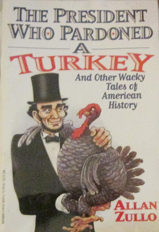 The president who pardoned a turkey and other wacky tales of American history cover image
