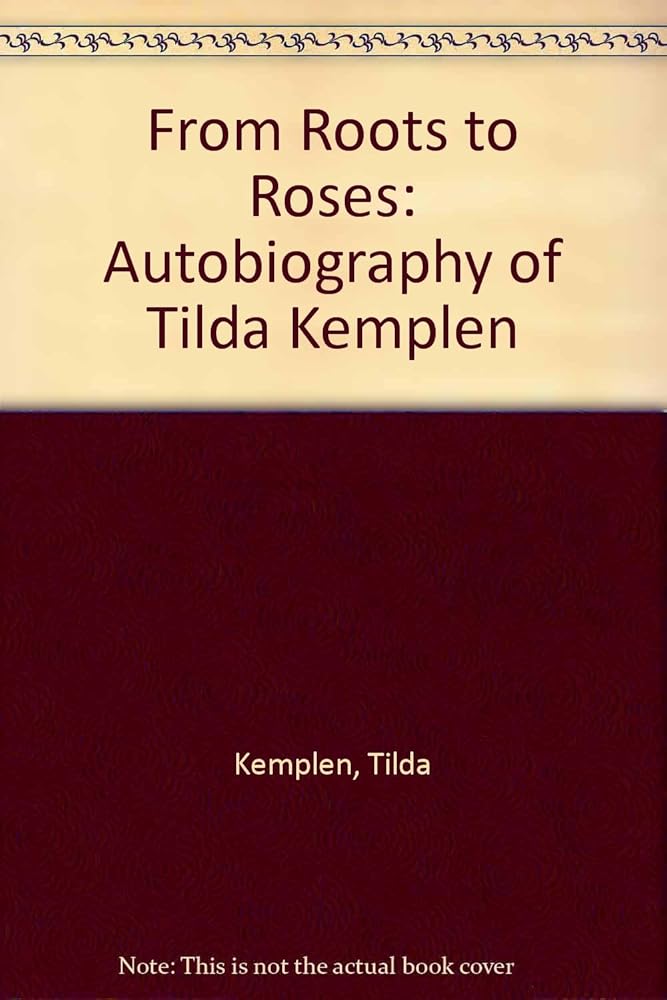 From Roots to Roses: The Autobiography of Tilda Kemplen cover image