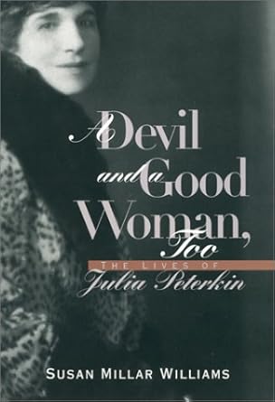 A Devil and a Good Woman, Too: The Lives of Julia Peterkin cover image