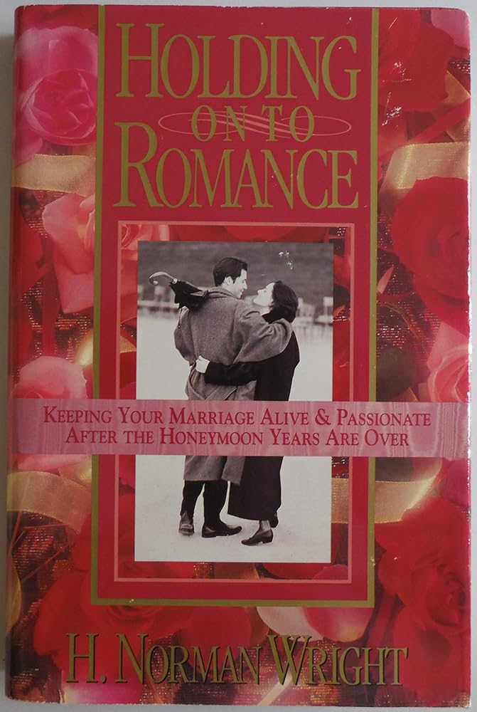 Holding on to romance: Keeping your marriage alive and passionate after the honeymoon years are over cover image
