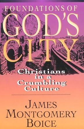 Foundations of God's City: Christians in a Crumbling Culture cover image