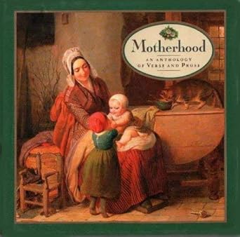Motherhood: An Anthology of Verse and Prose (Gift Series) cover image