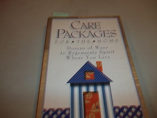 Care Packages for the Home: Dozens of Ways to Regenerate Spirit Where You Live cover image