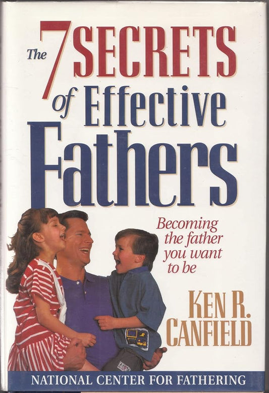 The 7 Secrets of Effective Fathers cover image