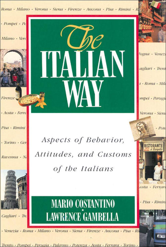 The Italian Way: Aspects of Behavior, Attitudes, and Customs of the Italians cover image