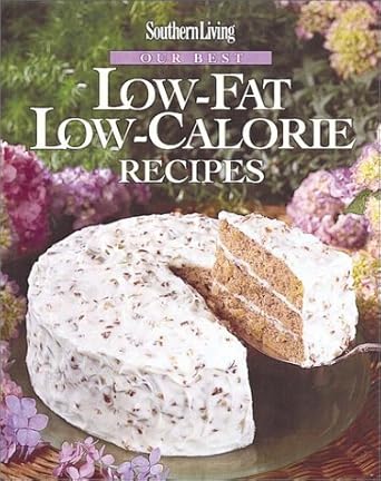 Southern Living: Our Best Low-Fat Low-Calorie Recipes cover image