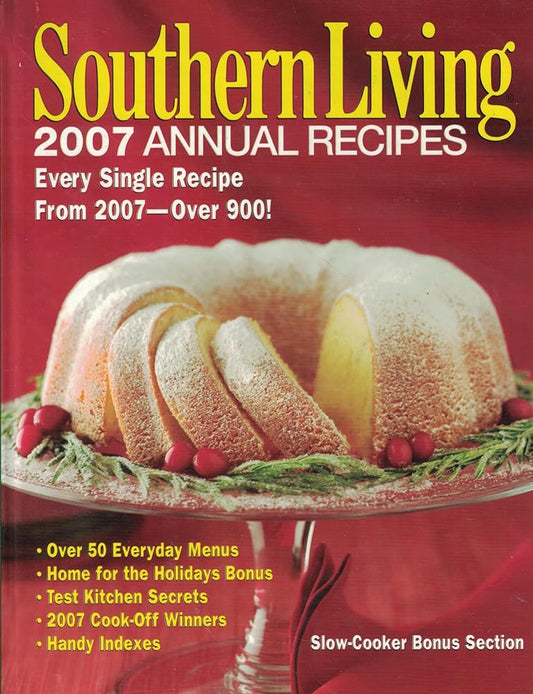Southern Living: 2007 Annual Recipes: Every Single Recipe From 2007 -- Over 900! cover image