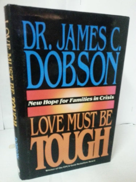 Love Must Be Tough: New Hope for Families in Crisis cover image