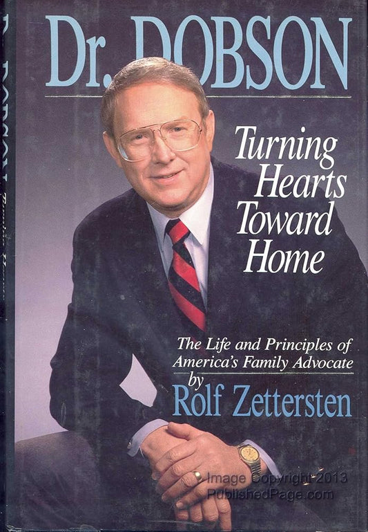 Dr. Dobson: Turning Hearts Toward Home : The Life and Principles of America's Family Advocate cover image