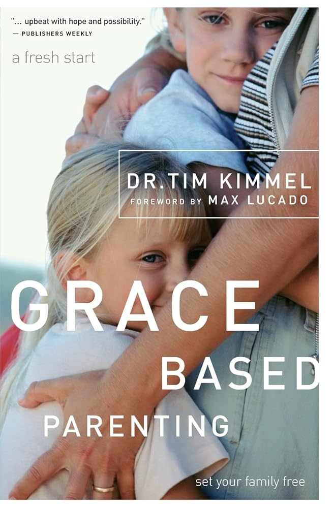 Grace Based Parenting: Set Your Family Free cover image