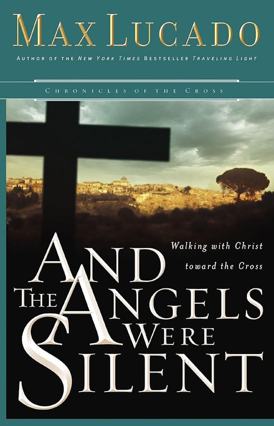 And the Angels Were Silent: Walking with Christ toward the Cross (Chronicles of the Cross) cover image