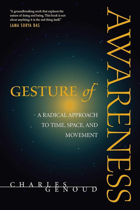 Gesture of Awareness: A Radical Approach to Time, Space, and Movement cover image