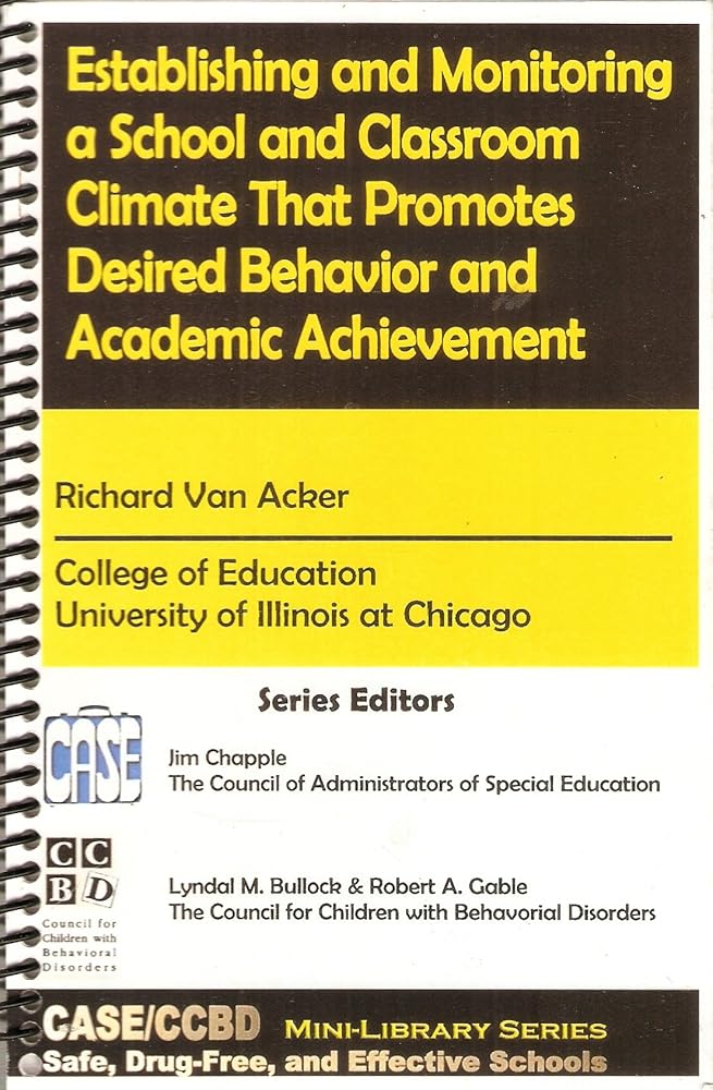 Establishing and Monitoring a School and Classroom Climate That Promotes Desired Behavior and Academic Achievement cover image
