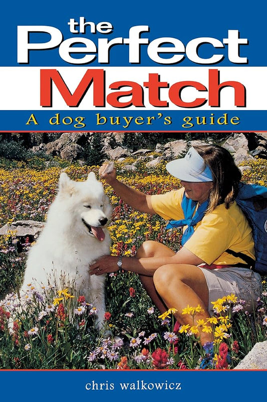 The Perfect Match: A Dog Buyer's Guide cover image