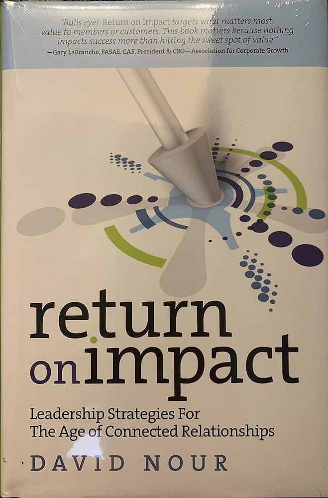 Return on Impact: Leadership Strategies for the Age of Connected Relationships cover image