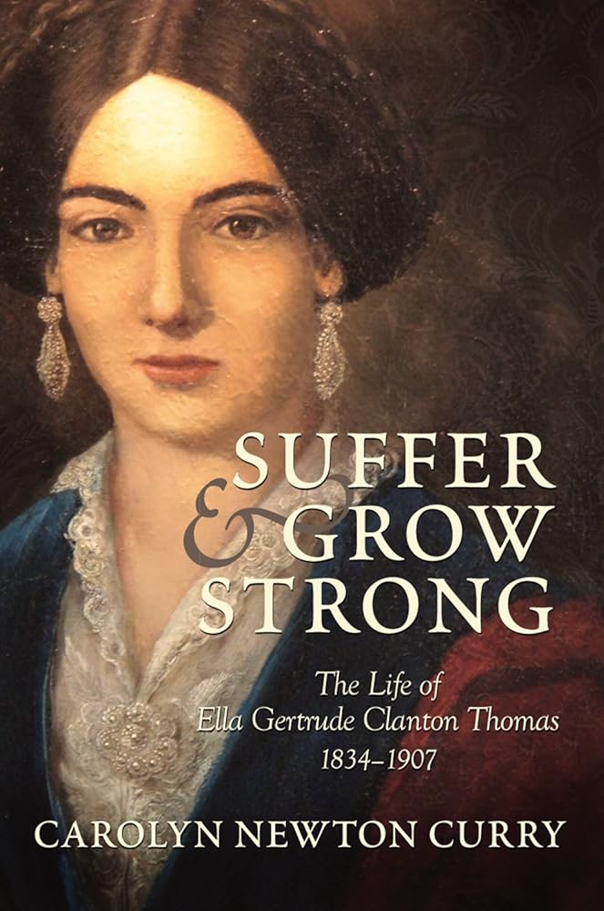 Suffer and Grow Strong: The Life of Ella Gertrude Clanton Thomas, 1834-1907 cover image