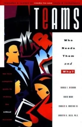 Teams: Who Needs Them and Why? cover image