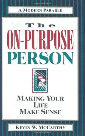 The On-Purpose Person: Making Your Life Make Sense : A Modern Parable cover image