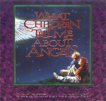 What Children Tell Me About Angels cover image