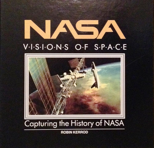 Nasa: Visions of Space : Capturing the History of Nasa cover image