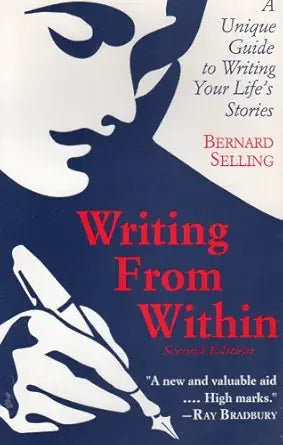 Writing from Within: A Unique Guide to Writing Your Life's Stories cover image