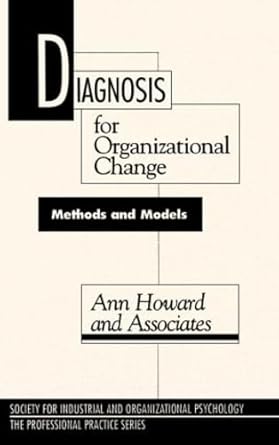 Diagnosis for Organizational Change: Methods and Models (The Professional Practice Series) cover image