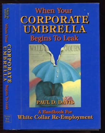 When Your Corporate Umbrella Begins to Leak: A Handbook for White Collar Re-Employment cover image