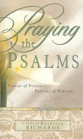 Praying the Psalms: Psalms of Power--Prayers of Purpose cover image