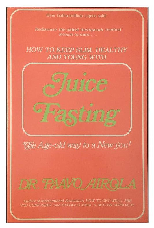 How to Keep Slim, Healthy and Young With Juice Fasting cover image
