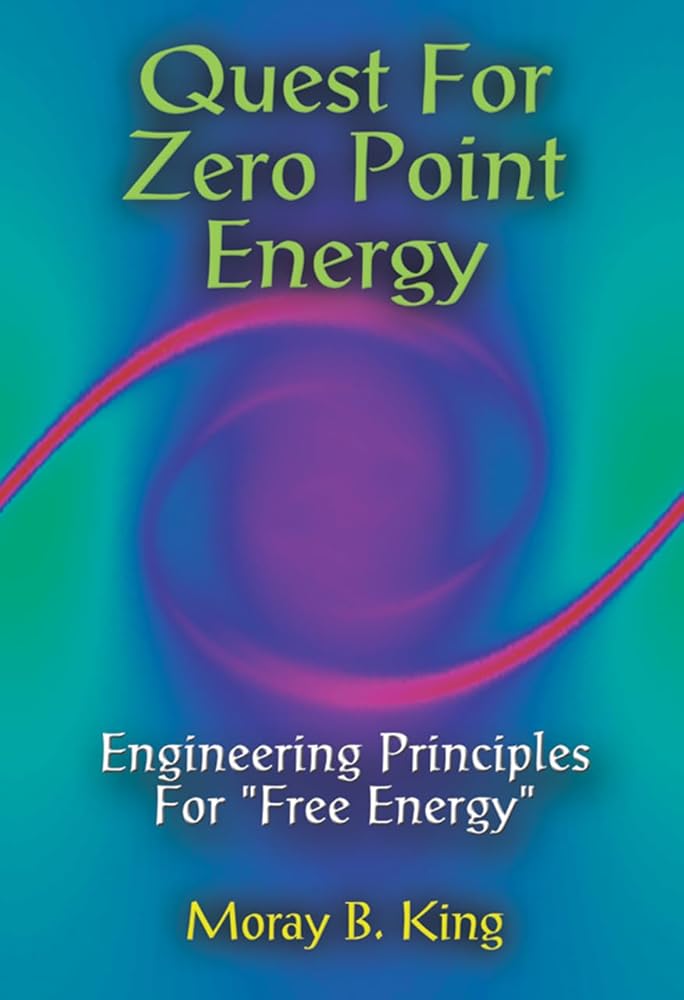 Quest for Zero Point Energy Engineering Principles for Free Energy cover image