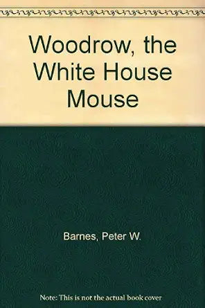 Woodrow, the White House Mouse cover image